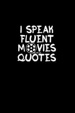 Cover of I speak fluent movie quotes