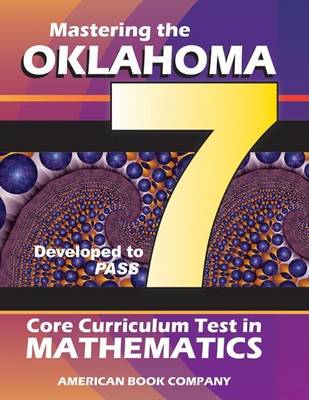 Book cover for Mastering the 7th Grade Oklahoma Core Curriculum Test in Mathematics