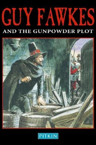 Cover of Guy Fawkes & The Gunpowder Plot
