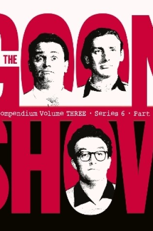 Cover of The Goon Show Compendium Volume Three: Series 6, Part 1