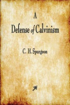 Book cover for A Defense of Calvinism