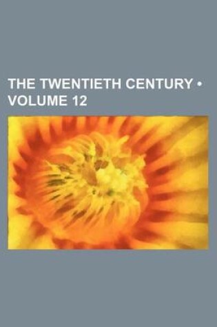 Cover of The Twentieth Century (Volume 12)