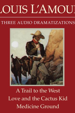 Cover of A Trail to the West/Love and the Cactus Kid/Medicine Ground