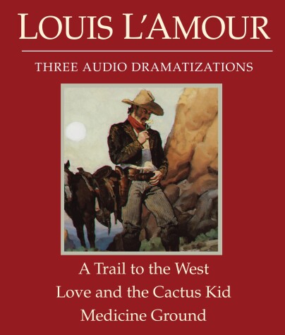 Book cover for A Trail to the West/Love and the Cactus Kid/Medicine Ground