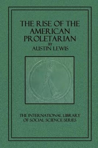 Cover of The Rise of the American Proletarian