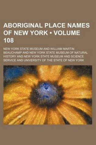 Cover of Aboriginal Place Names of New York (Volume 108)