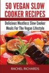 Book cover for 50 Vegan Slow Cooker Recipes