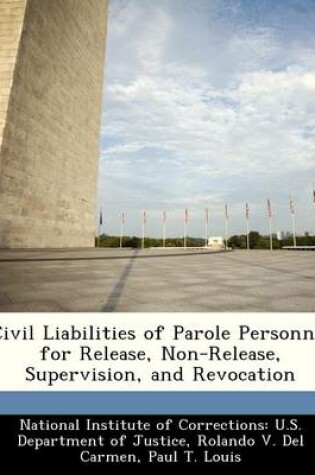 Cover of Civil Liabilities of Parole Personnel for Release, Non-Release, Supervision, and Revocation