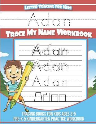 Book cover for Adan Letter Tracing for Kids Trace My Name Workbook