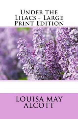 Cover of Under the Lilacs - Large Print Edition