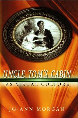 Cover of Uncle Tom's Cabin as Visual Culture