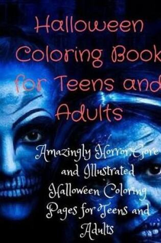 Cover of Halloween Coloring Book for Teens and Adults