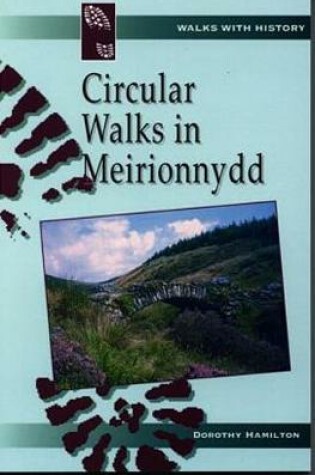 Cover of Walks with History Series: Circular Walks in Meirionnydd