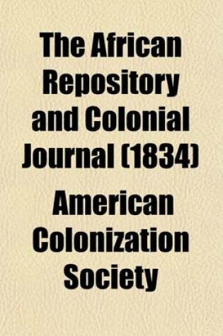 Cover of The African Repository and Colonial Journal (Volume 10)