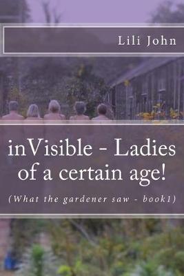 Book cover for inVisible - Ladies of a certain age!