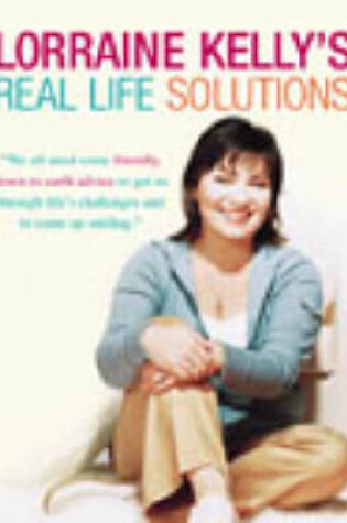 Cover of Lorraine Kelly's Real Life Solutions
