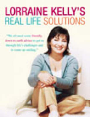 Book cover for Lorraine Kelly's Real Life Solutions