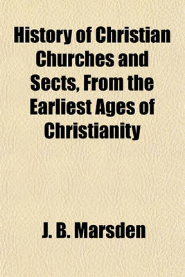 Book cover for History of Christian Churches and Sects, from the Earliest Ages of Christianity