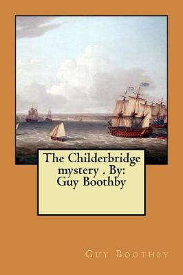 Book cover for The Childerbridge mystery . By