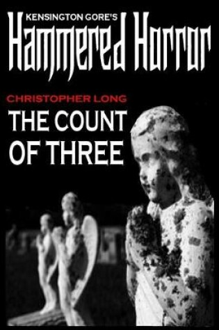 Cover of Kensington Gore's Hammered Horror - The Count Of Three