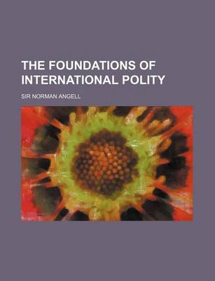 Book cover for The Foundations of International Polity