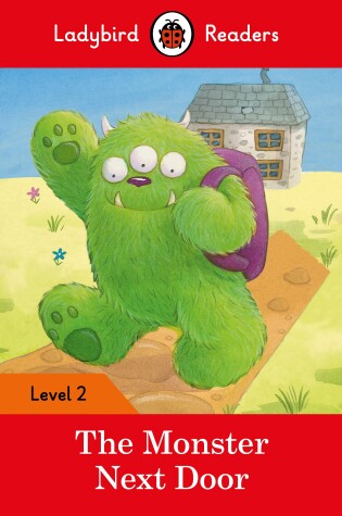 Cover of The Monster Next Door: Ladybird Readers Level 2