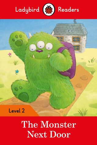 Book cover for The Monster Next Door: Ladybird Readers Level 2