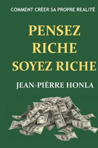 Cover of Pensez Riche Soyez Riche