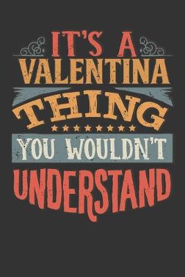 Book cover for Its A Valentina Thing You Wouldnt Understand