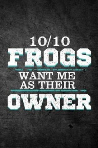 Cover of 10/10 Frogs Want Me As Their Owner
