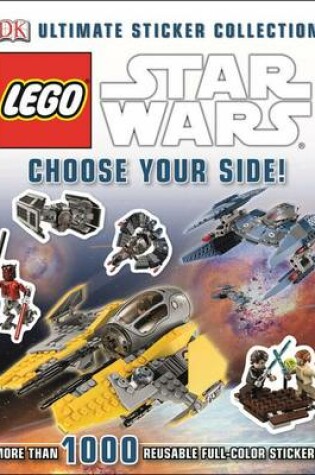 Cover of Lego Star Wars: Choose Your Side!: Ultimate Sticker Collection