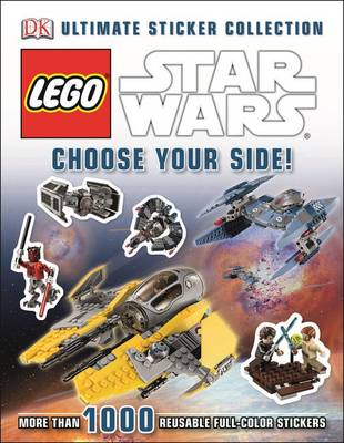 Book cover for Lego Star Wars: Choose Your Side!: Ultimate Sticker Collection