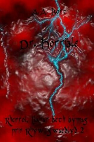 Cover of Dr. Horrible Rhefrol, Llafar Beth Bynnag Prif Rhyw, Gwaedlyd 2