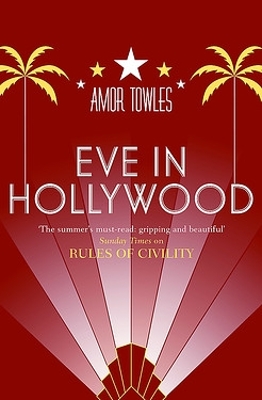 Eve in Hollywood by Amor Towles