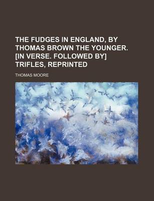 Book cover for The Fudges in England, by Thomas Brown the Younger. [In Verse. Followed By] Trifles, Reprinted