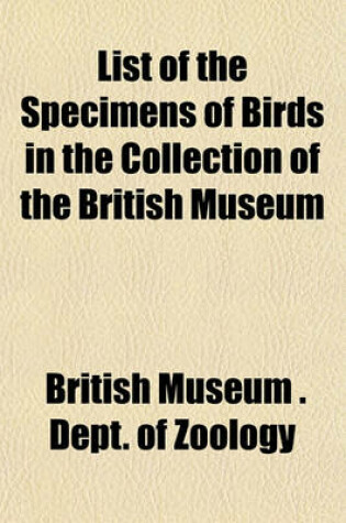 Cover of List of the Specimens of Birds in the Collection of the British Museum