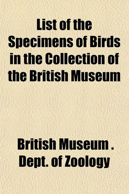 Book cover for List of the Specimens of Birds in the Collection of the British Museum