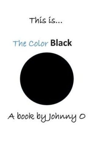 Cover of This is... The Color Black