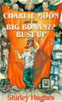 Cover of Charlie Moon and the Big Bonanza Bust-up