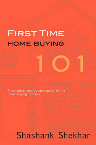 Cover of First Time Home Buying 101