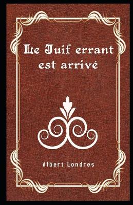 Book cover for Le Juif errant est arrive Illustre