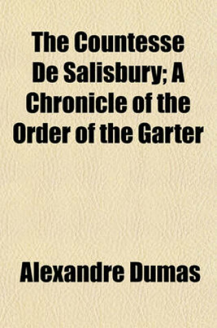 Cover of The Countesse de Salisbury; A Chronicle of the Order of the Garter