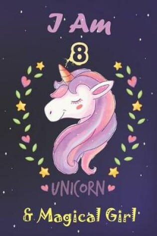 Cover of I am 8 & Magical Girl! Unicorn SketchBook