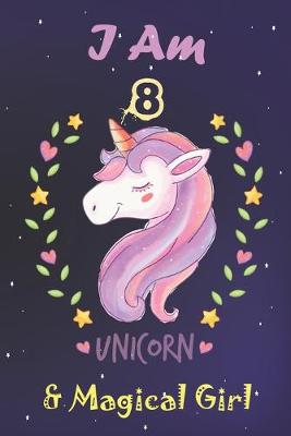 Book cover for I am 8 & Magical Girl! Unicorn SketchBook