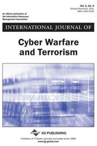 Cover of International Journal of Cyber Warfare and Terrorism, Vol 1 ISS 4