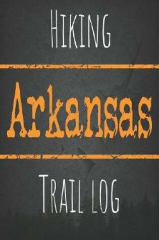 Cover of Hiking Arkansas trail log