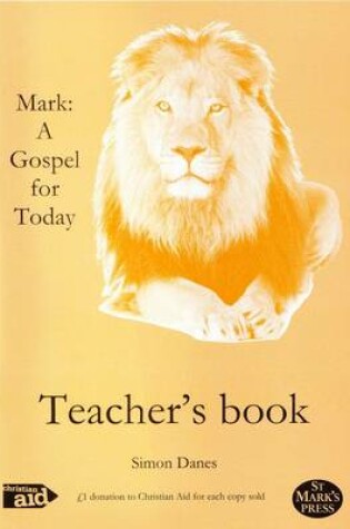 Cover of Mark: A Gospel for Today Teacher's Book