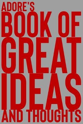 Cover of Adore's Book of Great Ideas and Thoughts