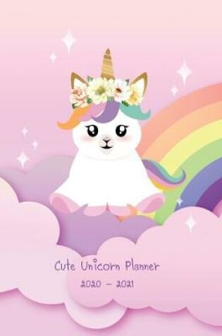 Cover of Cute Unicorn Planner 2020-2021
