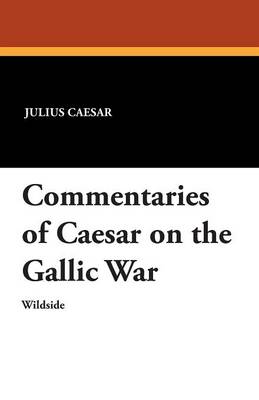 Book cover for Commentaries of Caesar on the Gallic War